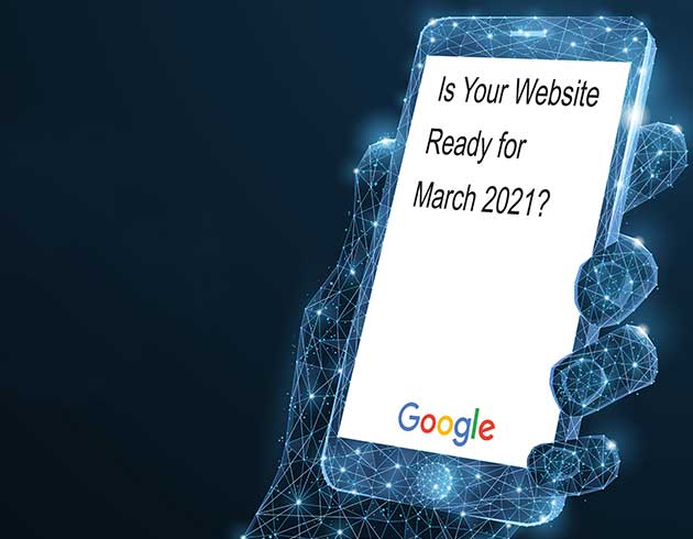 Is Your Website Ready for March 2021?
